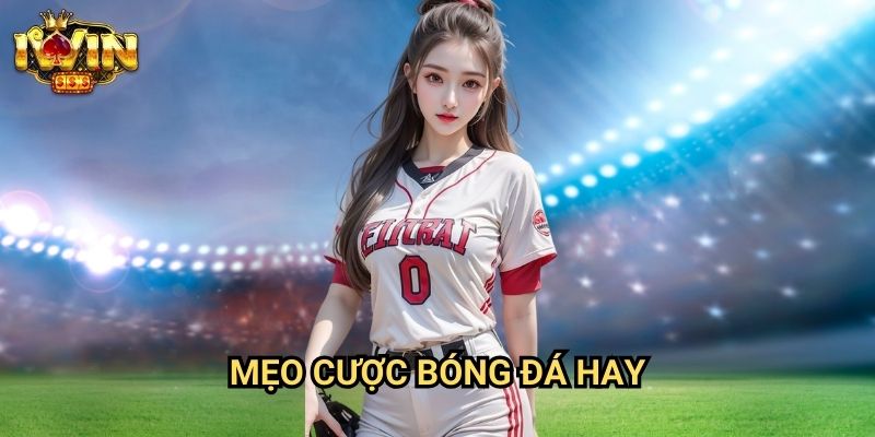 Mẹo đặt cược bóng đá hay Iwin: Bí quyết thắng lợi từ những chuyên gia hàng đầu