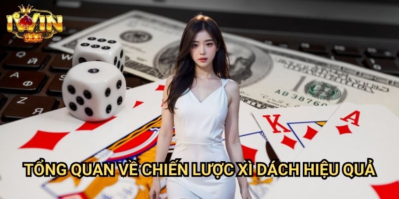 Tổng quan về chiến lược xì dách hiệu quả